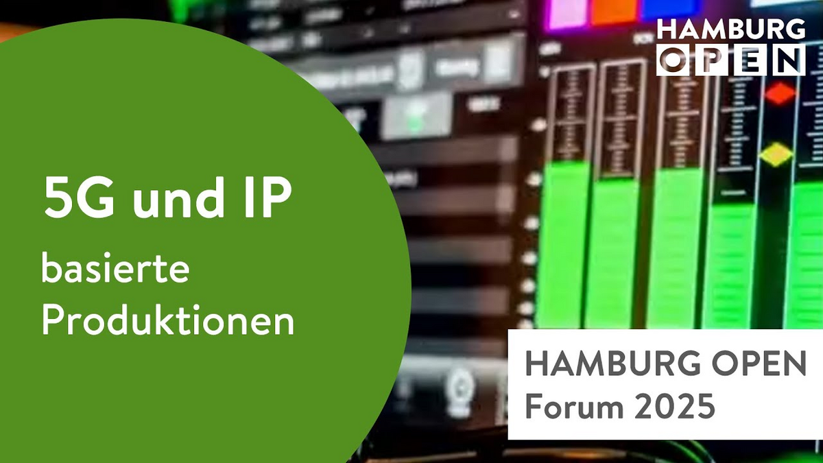 HAMBURG OPEN Forum 2025: 5G und IP basierte Produktionen HAMBURG OPEN Forum 2025: 5G und IP basierte Produktionen